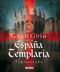 Gran guía de la España templaria