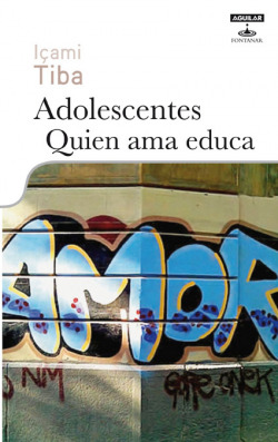 Adolescentes. Quien ama educa