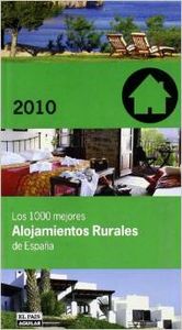 Los 1000 mejores Alojamientos Rurales de España 2010