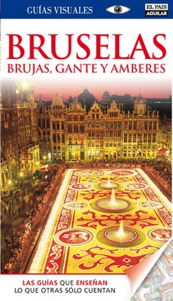 Bruselas, Brujas, Gante y Amberes - Guías Visuales