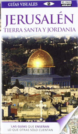 Guía Visual Jerusalén, Tierra Santa y Jordania