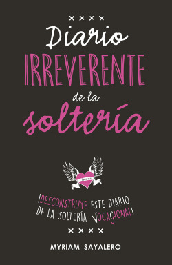 DIARIO IRREVERENTE DE LA SOLTERíA
