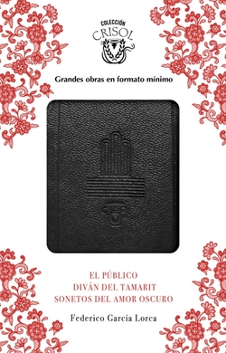 EL PÚBLICO, SONETOS DEL AMOR OSCURO Y DIVÁN DEL TAMARIT