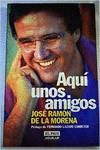 Aquí unos amigos