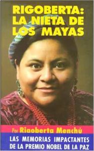 Rigoberta, la nieta de los mayas