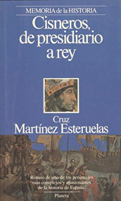 CISNEROS, DE PRESIDIARIO A REY