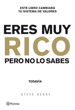 Eres muy rico. Pero no lo sabes... todavía