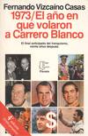 1973, EL AÑO QUE VOLARON A CARRERO BLANCO