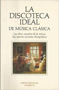 La discoteca ideal de la música clásica