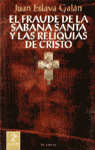 EL FRAUDE DE LA SABANA SANTA Y LAS RELIQUIAS DE CRISTO