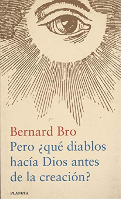 DOCUMENTO/PERO ¿QUE DIABLOS HACIA DIOS ANTES DE LA CREACION?