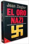 El oro nazi ; La trama nazi en España, Portugal y Argentina