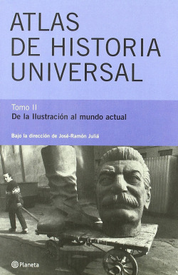 Atlas de Historia Universal, II. De la Ilustración al mundo actual