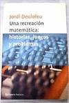 Una recreación matemática: historias, juegos y problemas