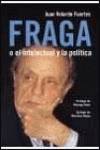 Fraga o el intelectual y la política