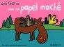 Qué fácil es hacer papel maché