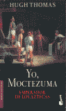 Yo, Moctezuma, emperador de...