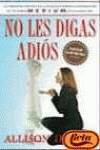 No les digas adiós