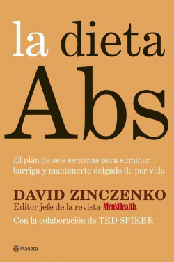 La dieta Abs. El plan de seis semanas para eliminar barriga y mantenerse delgado