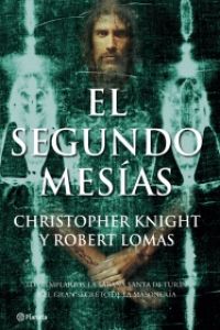 El segundo Mesías. Los templarios, la Sábana Santa de Turín y el gran secreto de