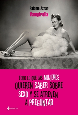 Todo lo que las mujeres quieren saber sobre sexo y se atreven a preguntar