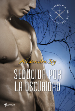 Los guardianes de la eternidad. Seducida por la oscuridad