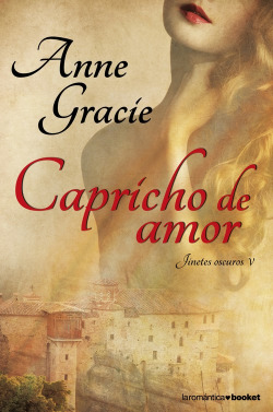 Capricho de amor. (Jinetes Oscuros V)