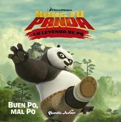 Kun Fu Panda. Buen Po, mal Po