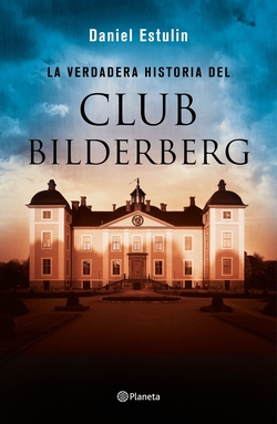 La historia definitiva del club Bilderberg