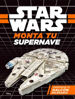 MONTA TU SUPERNAVE HALCÓN MILENARIO