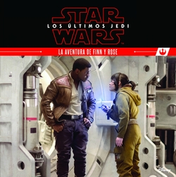 LOS ÚLTIMOS JEDI/LA AVENTURA DE FINN Y ROSE