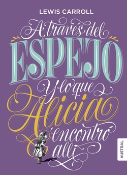 A TRAVÈS DEL ESPEJO Y LO QUE ALICIA ENCONTRO ALLÍ