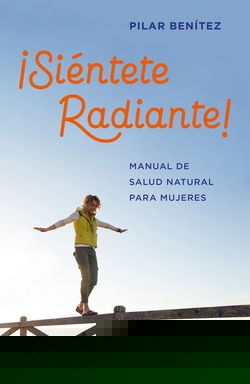 ¡SIÈNTETE RADIANTE!