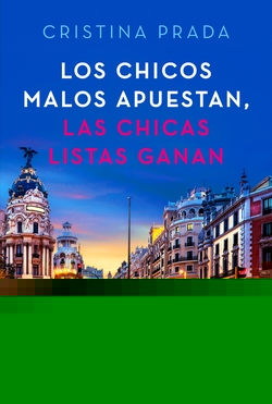 LOS CHICOS MALOS APUESTAN, LAS CHICAS LISTAS GANAN