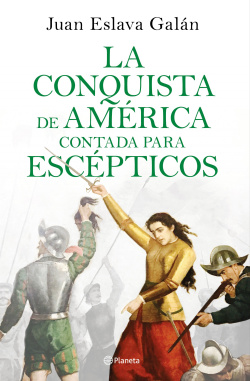 LA CONQUISTA DE AMÈRICA CONTADA PARA ESCEPTICOS