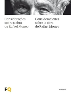 Consideraciones sobre la obra de Rafael Moneo / Considerações sobre a obra de Rafael Moneo (ES/PT)