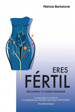 ERES FÉRTIL, RECUPERA TU PODER CREADOR