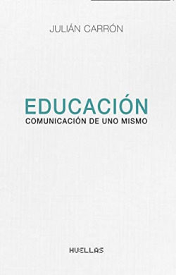 EDUCACIÓN. COMUNICACIÓN DE UNO MISMO.