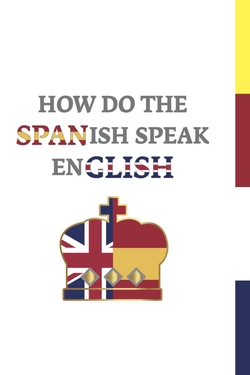 How do the spanish speak english?