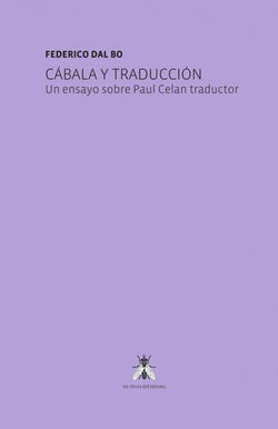 Cábala y traducción. Un ensayo sobre Paul Celan traductor