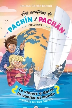 Las aventuras de Pachín y Pachán ¿te vienes a dar la vuelta al mundo?