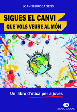 Sigues el canvi que vols veure al món