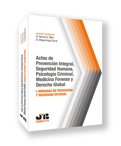 Actas de prevención integral, seguridad humana, psicología criminal, medicina forense y Derecho global