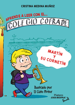 APRENDE A LEER CON EL COLEGIO COFRADE. MARTÍN Y SU CORNETÍN