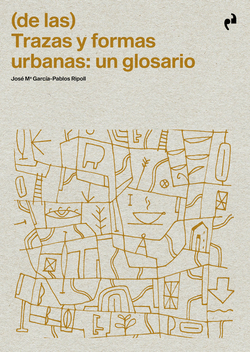 DE LAS TRAZAS Y FORMAS URBANAS UN GLOSARIO