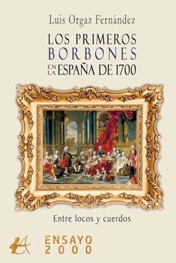 LOS PRIMEROS BORBONES EN LA ESPAÑA DE 1700