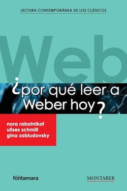 ¿Por qué leer a Weber hoy?