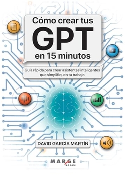COMO CREAR TUS GPT EN 15 MINUTOS