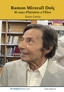 Ramon Miravall dolç. 85 Anys dÆhistoria a lÆEbre