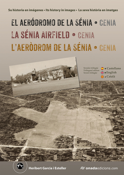 El aeródromo de la Sénia (Cenia)- La Sénia Airfield (Cenia) - L´aeròdrom de la Sénia (Cenia)